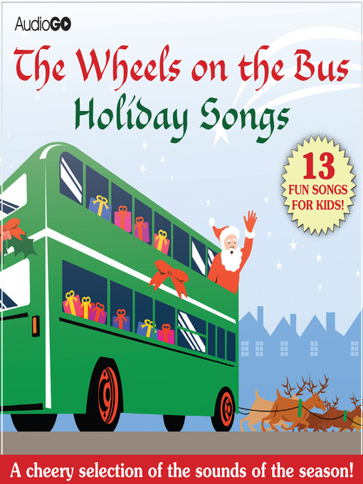 Title details for The Wheels on the Bus Holiday Songs by Various Authors - Wait list